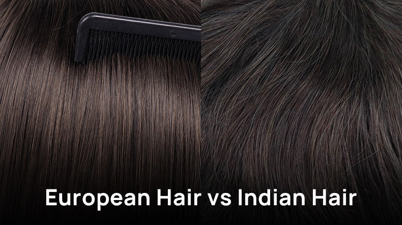 European Hair vs Indian Hair: What Is the Difference in Hair Systems?