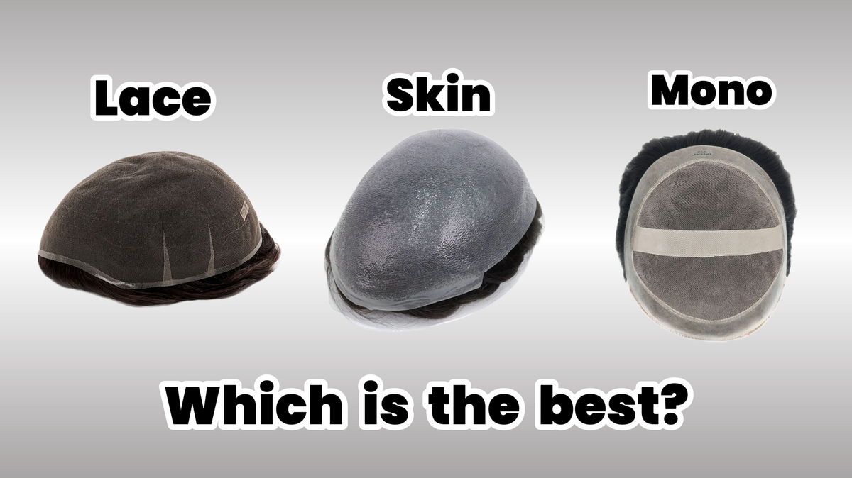 Lace vs Skin vs Mono Base: Which Is the Best?
