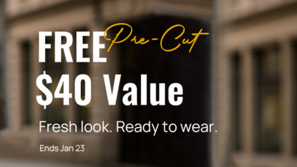 FREE Pre-Cut Service — $40 Value, Get a Fresh, Ready-to-Wear Look
