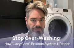 Stop Over-Washing: How "Lazy Care" Extends System Lifespan