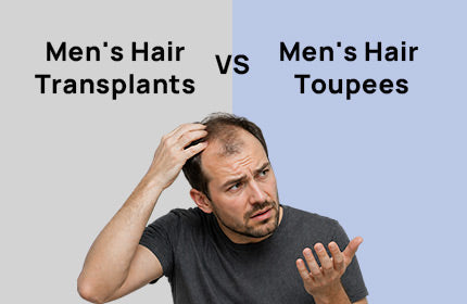 Men's Hair Transplants vs. Toupees: Which Hair Loss Solution Is Right for You?