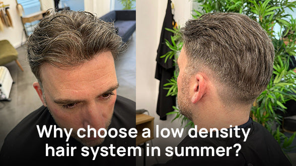 why choose a low density hair system in summer