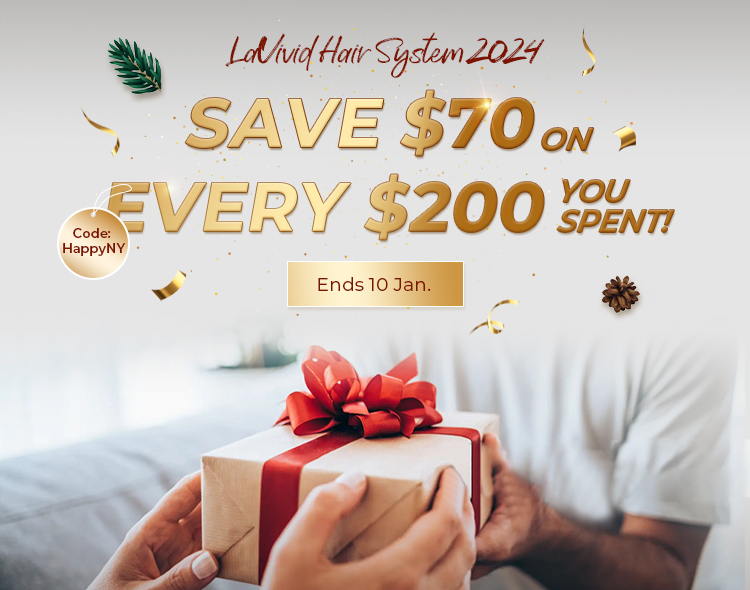LaVividHairSystem2024-NEW YEAR-MEGA SALE-Ends10Jan.Save$70onevery$200youspent! Code:HappyNY