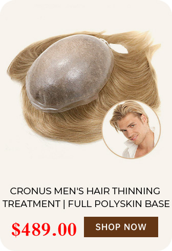 CRONUS MEN'S HAIR THINNING TREATMENT | FULL POLYSKIN BASE