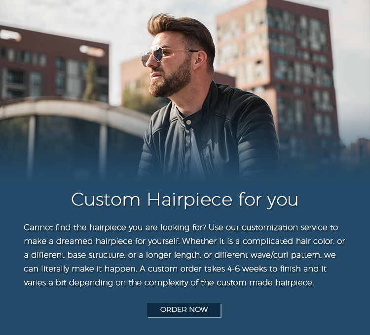 Custom Hairpiece for you